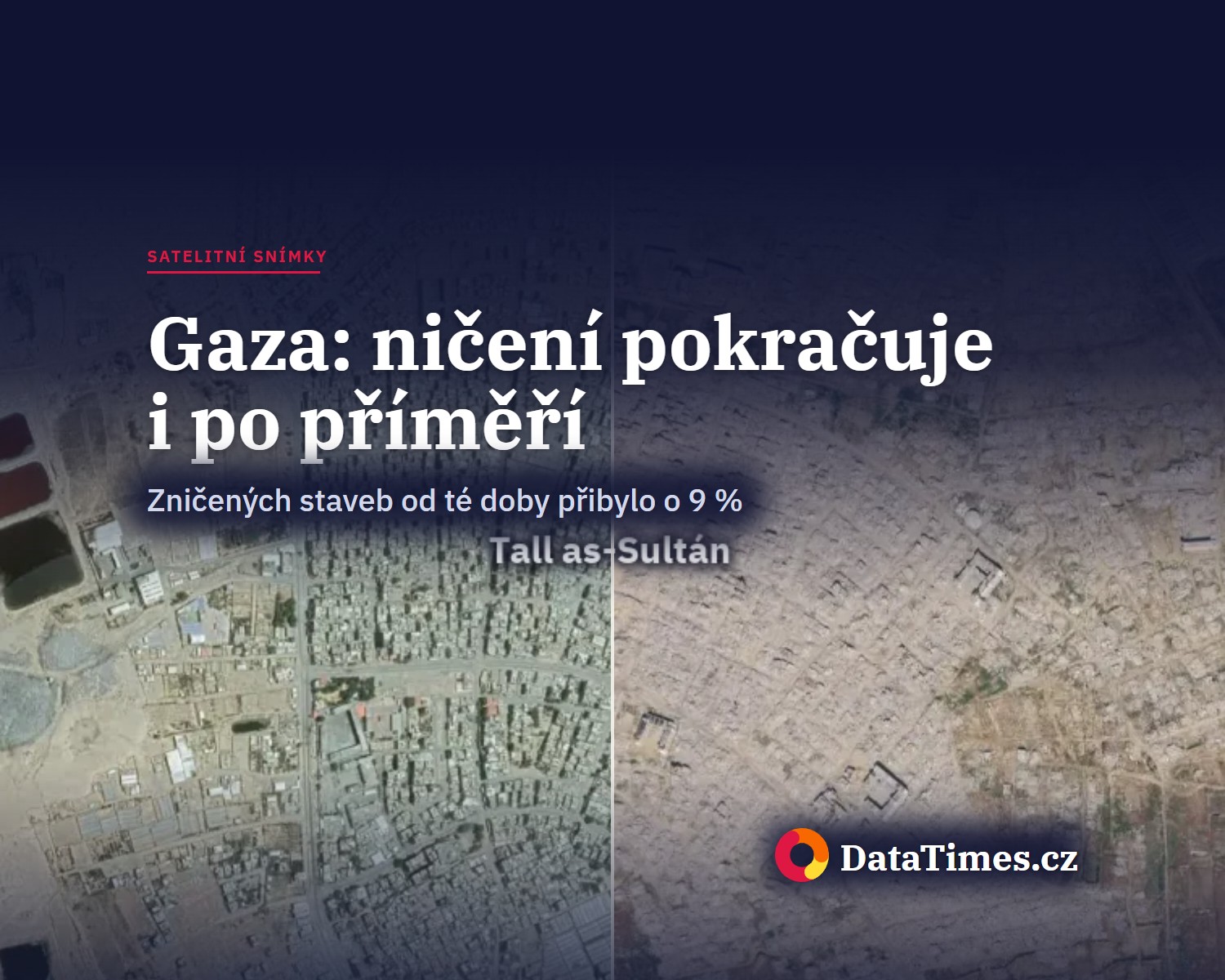 Mapy ukazují, jak se proměnila Gaza: celé čtvrti zmizely, na jejich místě stojí stany