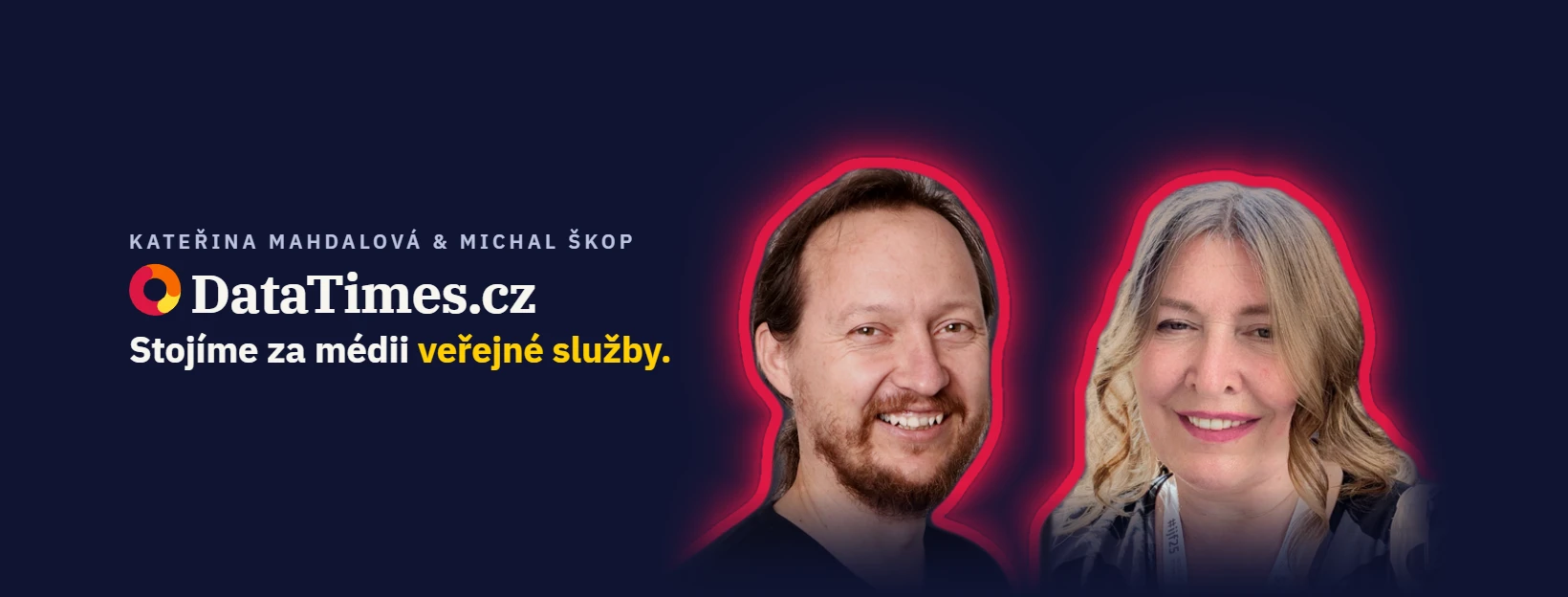 Kateřina Mahdalová a Michal Škop: Stojíme za médii veřejné služby